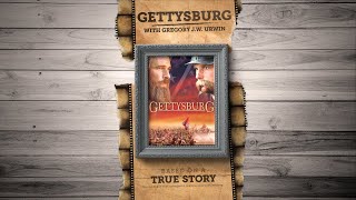 Gettysburg: What the Filmmakers Got Right and Wrong with Historian Gregory J.W. Urwin