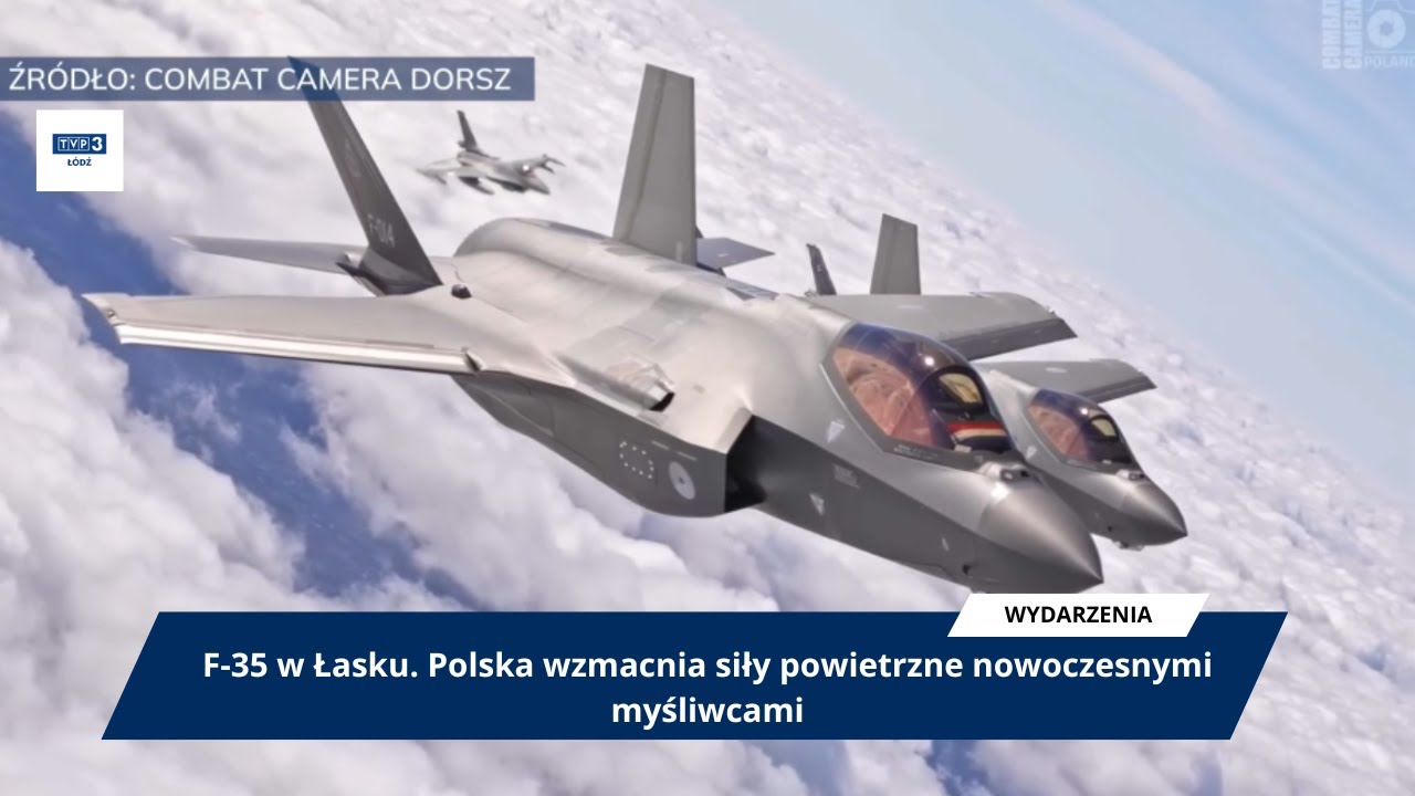 F-35 w Łasku. Polska wzmacnia siły powietrzne nowoczesnymi myśliwcami
