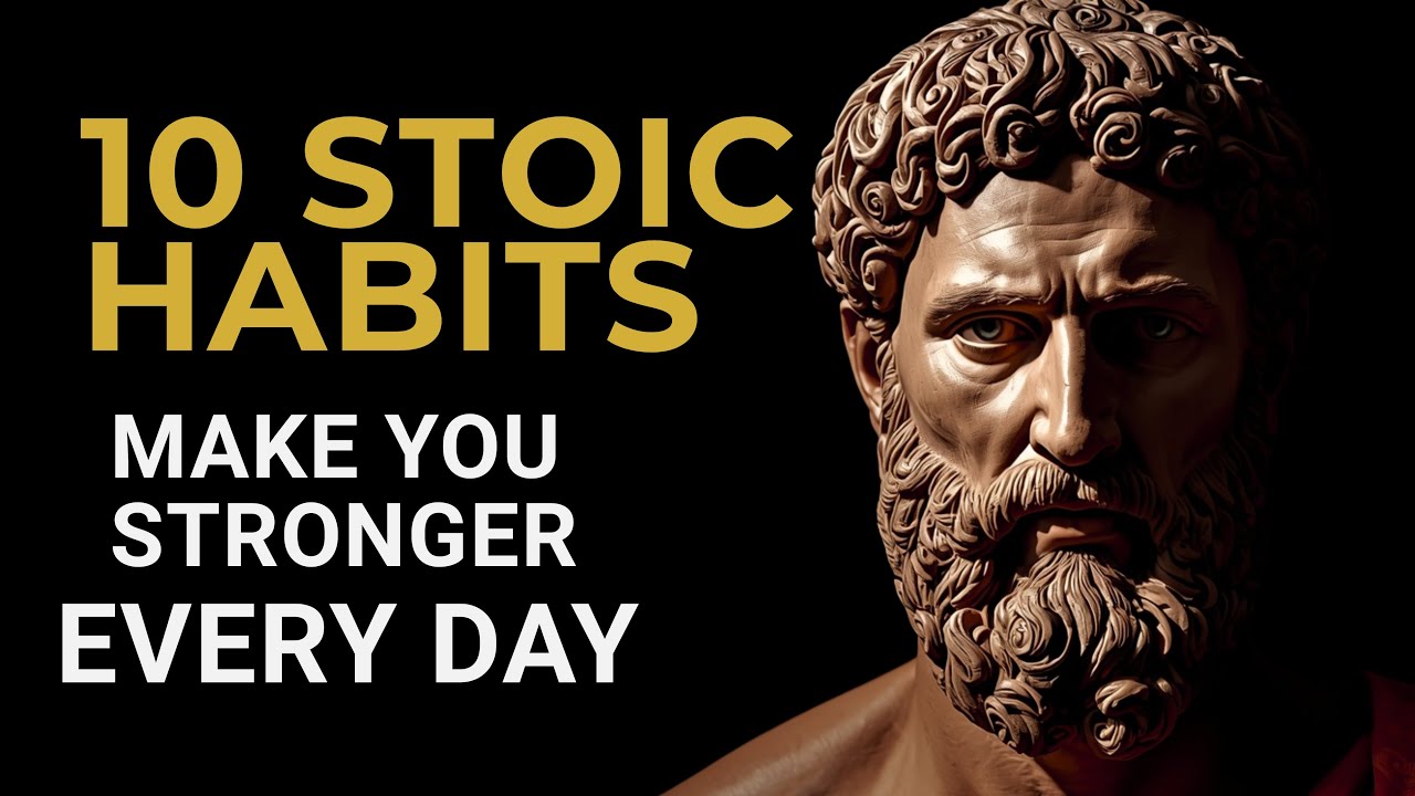 10 Stoic Habits That Will Make You Stronger Every Day - YouTube