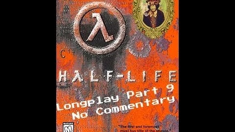 Half Life Longplay HD 60FPS - Chapter 9: Residue Processing (No Commentary)