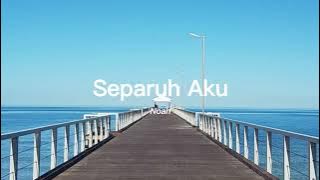 Separuh Aku - Noah (lyrics)
