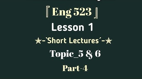 Eng 523|Topic 5 &6|Lesson 1|Short Lectures|Part 4|Discourse Analysis