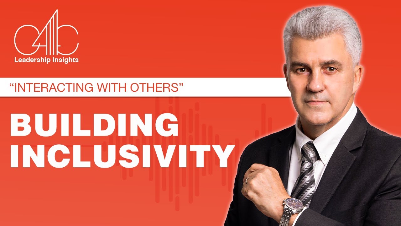 Leadership Insights: Interacting with Others : Building Inclusivity: Inclusive Leadership Insights.💛