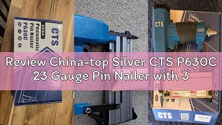 Review China-top Silver CTS P630C 23 Gauge Pin Nailer with 3000PCS Nails, Pneumatic Headless Pin Gun Review China-top Silver CTS P630C 23 Gauge Pin Nailer with 3000PCS Nails, Pneumatic Headless Pin Gun