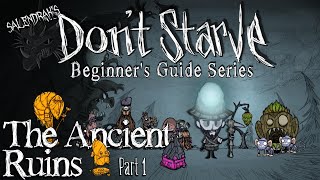 The Ancient Ruins pt.1(Don't Starve Reign of Giants - Beginner's Guide Series)