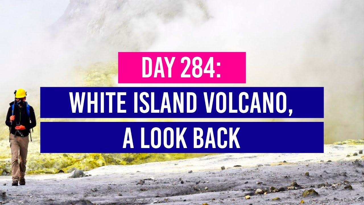 DAY 284 🌋 White Island Volcano Tour [Look Back] - New Zealand Travel