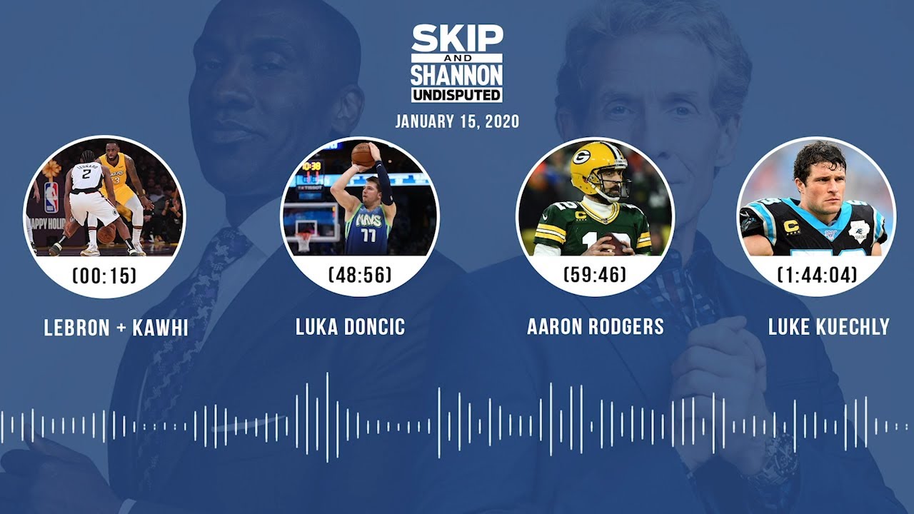 LeBron/Kawhi, Luka Dončić, Aaron Rodgers, Luke Kuechly (1.15.20) | UNDISPUTED Audio Podcast