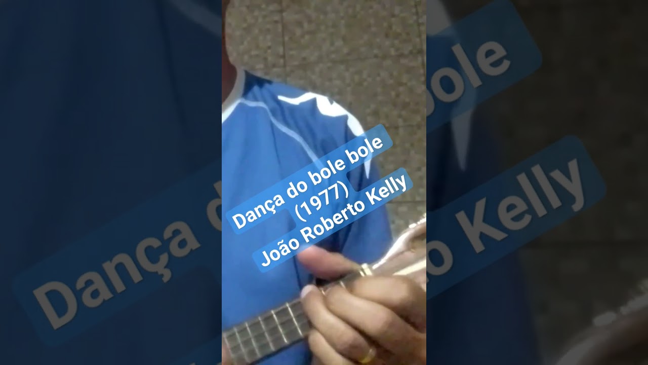 Dança do bole bole (1977) - João Roberto Kelly