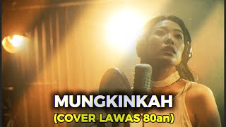 STINKY - MUNGKINKAH (COVER LAWAS 80an SUARA CEWEK) @SATURASA10