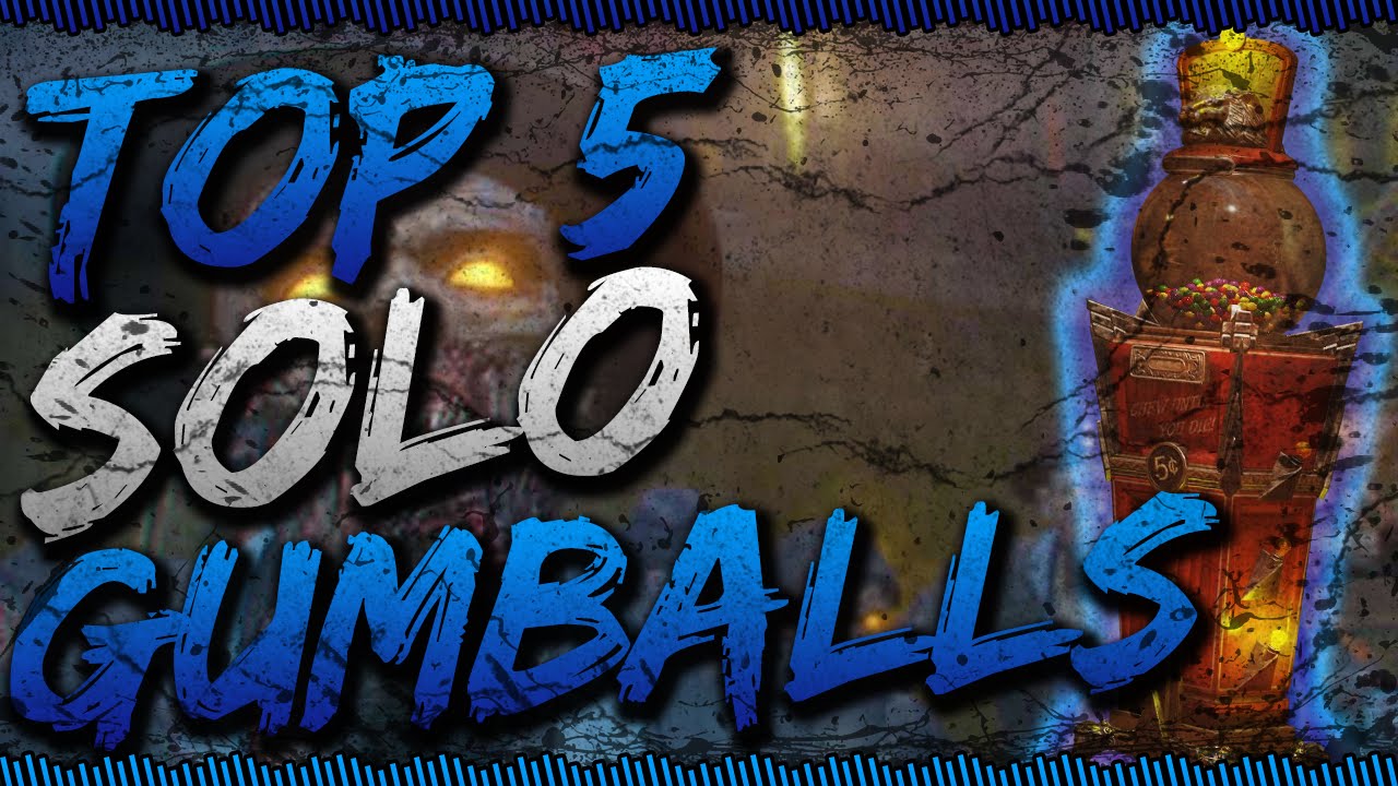 TOP 5 SOLO GUMBALLS in Zombies! 'Top Best Solo Gobblegum' (Black Ops 3 Zombies)