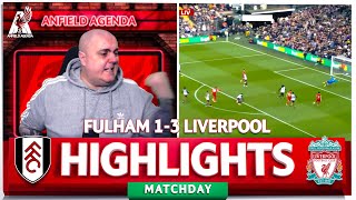 FULHAM 1-3 LIVERPOOL HIGHLIGHTS! Trent and Gravenberch WORLDIES! Liverpool Fan Reacts