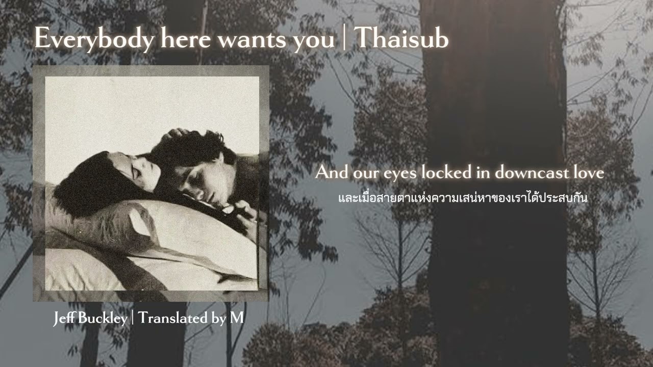 Everybody here wants you | Thaisub | ซับไทย  [Jeff Buckley] 