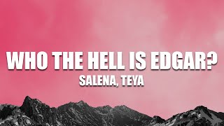 Video thumbnail of "SALENA, TEYA - Who the Hell Is Edgar ( Lyrics )"