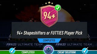 94+ Shapeshifters or FUTTIES Player Pick Opened! - Cheap Solution & SBC Tips - Fifa 23