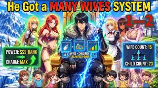 He Got a MANY WIVES SYSTEM—Every Wife and Child Makes Him Stronger!   1—2 screenshot 3