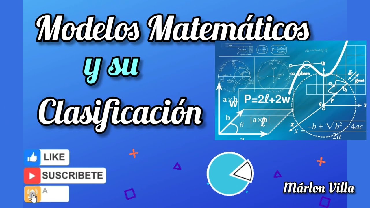 Modelos Matemáticos y su clasificación.
