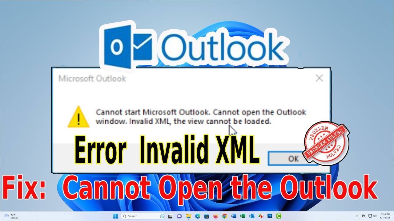 Cannot Start Microsoft Outlook. Cannot Open the Outlook Window, Invalid XML, the View Cannot be Load