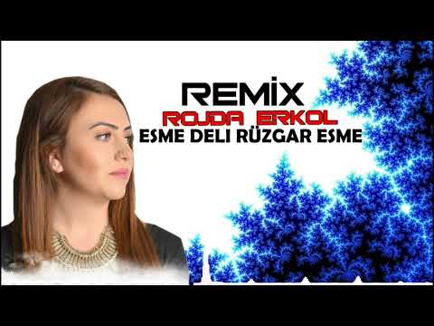 Rojda Erkol - Esme Deli Rüzgar (Türkü Remix)