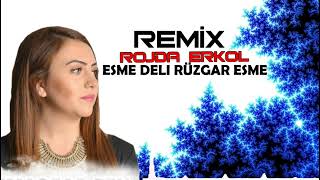 Rojda Erkol - Esme Deli Rüzgar (Türkü Remix)