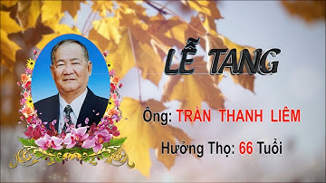 Lễ tang ông: Trần Thanh Liêm, Ấp Phấn Thạnh, Xã Lương Thế Trân, Tỉnh Cà Mau