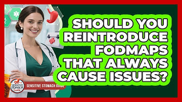 Should You Reintroduce FODMAPs That Always Cause Issues? - Sensitive Stomach Guide