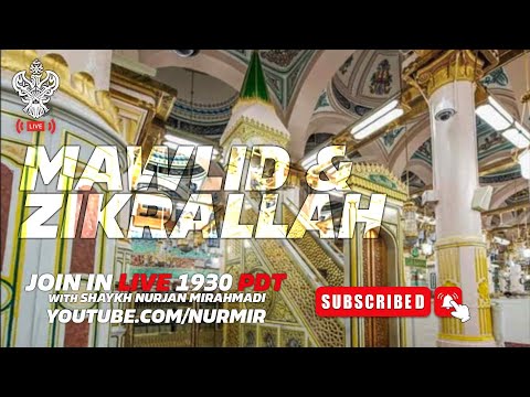 LIVE MAWLID ZIKRALLAH With Shaykh Nurjan Mirahmadi Sufi Meditation Center