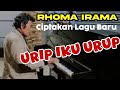 Urip iku urup  rhoma irama ciptakan lagu baru rhomairama