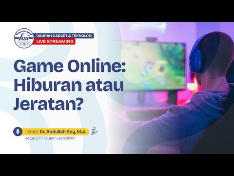 Game Online: Hiburan atau Jeratan | STIT Riyadhussholihiin