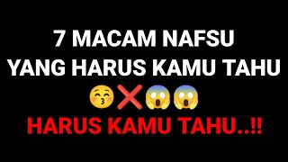 7 MACAM NAFSU YANG HARUS KAMU TAHU 😚❌😱😱