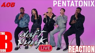 The B Side | Reaction To Pentatonix | Daft Punk (Live)
