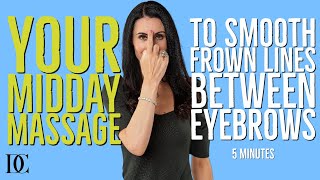 Your Midday Massage To Smooth Frown Lines Between Eyebrows 5 Minutes