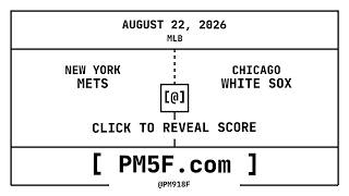 New York Mets NYM Chicago White Sox CHW MLB Final Box Score AUGUST 22 2026