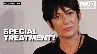 Is Ghislaine Maxwell getting special treatment in prison