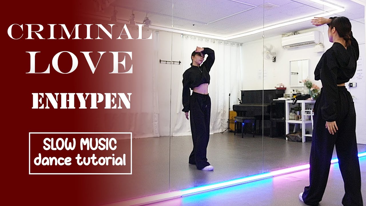 ENHYPEN(엔하이픈) 'Criminal Love' Dance Tutorial | SLOW MUSIC + Mirrored ...