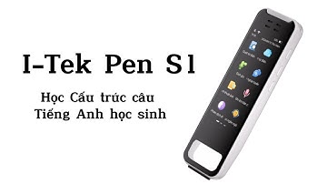 HỌC CẤU TRÚC CÂU TIẾNG ANH THÔNG QUA VIDEO NGẮN - I-TEK PEN S1 2024 (19 NGÔN NGỮ DỊCH OFFLINE)