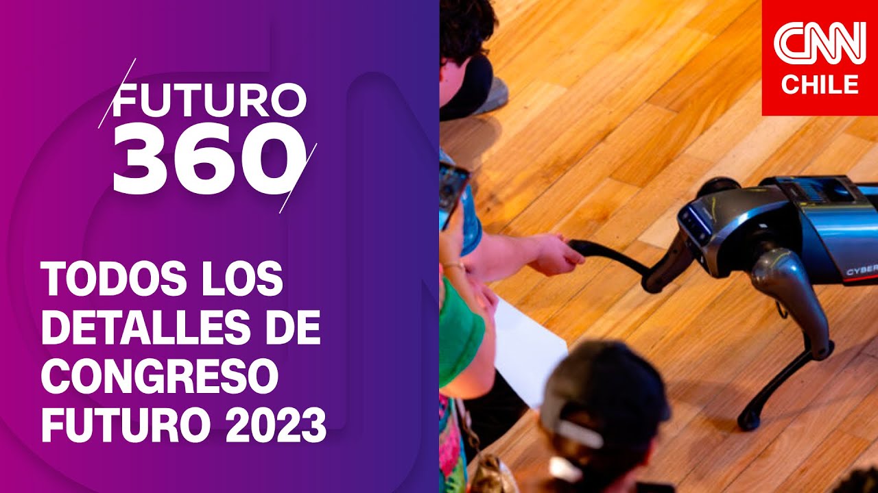 Todos los detalles de Congreso Futuro 2024 Futuro 360 Capítulo