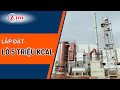 Quy trình chế tạo và lắp đặt lò hơi công nghiệp 5 triệu kcal