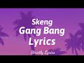 Skeng - Gang Bang Lyrics | Strictly Lyrics