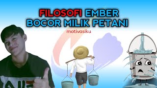 Filosofi Ember Bocor Milik Peteni || motivasiku