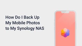How Do I Back Up My Mobile Photos to My Synology NAS | Synology
