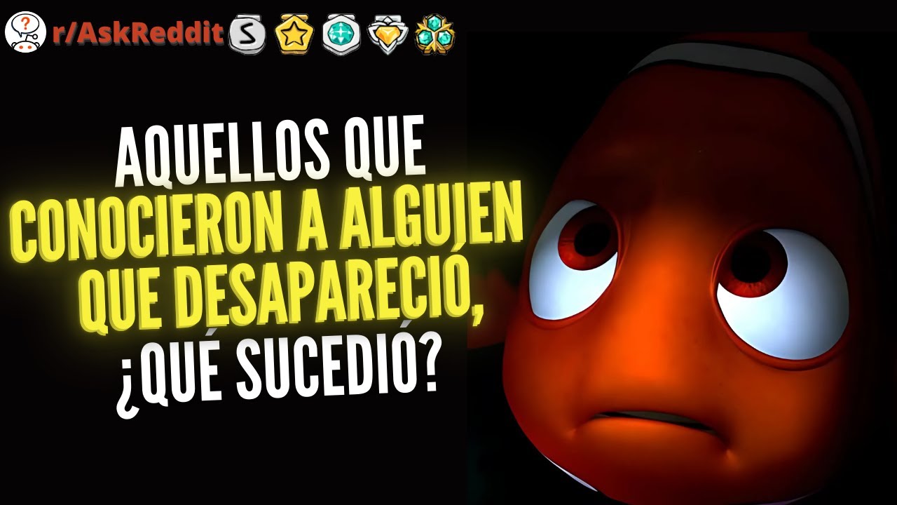 Aquellos que conocieron a alguien que desapareció, ¿qué sucedió? - AskReddit