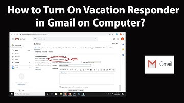 How to Turn On Vacation Responder in Gmail on Computer?