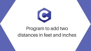 C program to add two distances in feet and inches | Alpha Tech Planet