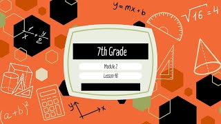 7th Grade Module 2 Lesson 18 (Eureka Math Squared)