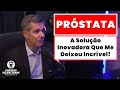 Próstata: A Solução Inovadora Que Me Deixou Incrível!