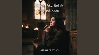 Tuhan, Aku Butuh Perlindungan