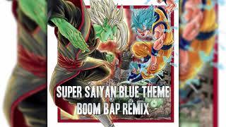 Dragon Ball Super - Super Saiyan Blue Theme (Boom Bap Remix)