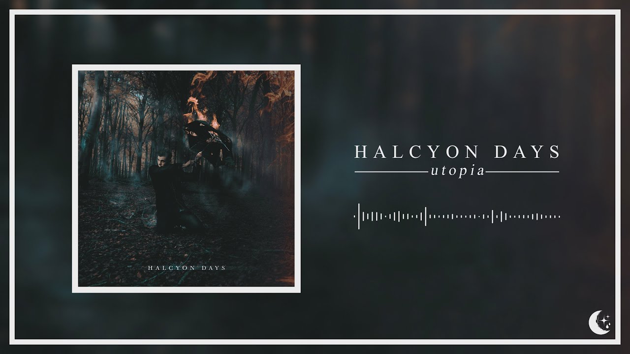 Halcyon Days - Utopia auf YouTube ansehen Halcyon Days - Utopia auf YouTube ansehen