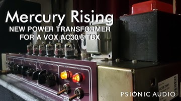 Mercury Rising | New Power Transformer for a Vox AC30/6 TBX