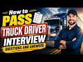 How to Pass Truck Driver Interview Questions and Answers